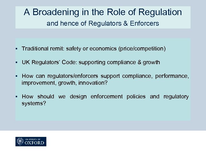 A Broadening in the Role of Regulation and hence of Regulators & Enforcers §