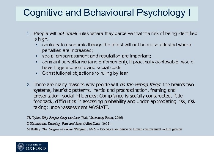 Cognitive and Behavioural Psychology I 1. People will not break rules where they perceive