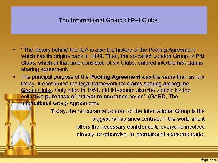 The International Group of P+I Clubs. • • ‘’The history behind the IGA is