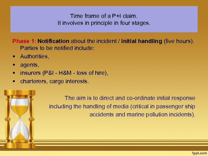 Time frame of a P+I claim. It involves in principle in four stages. Phase