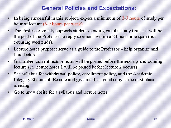 General Policies and Expectations: • In being successful in this subject, expect a minimum