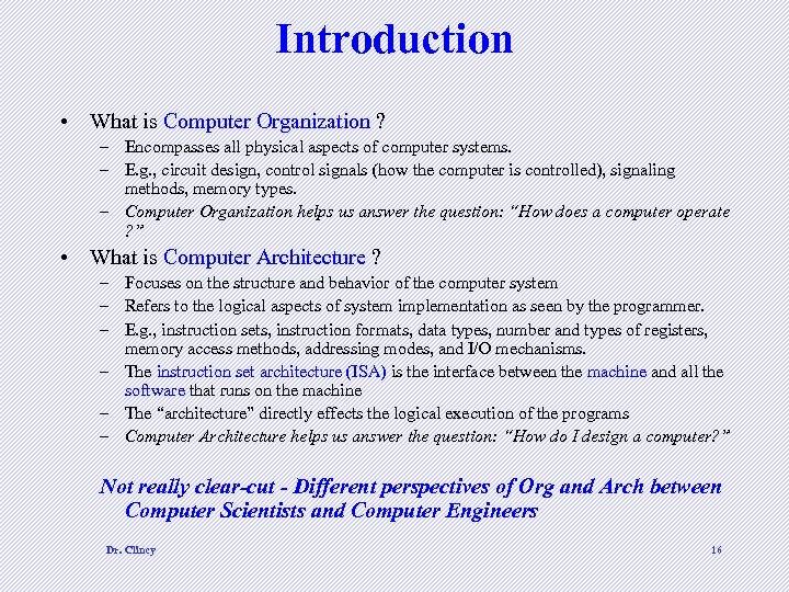 Introduction • What is Computer Organization ? – Encompasses all physical aspects of computer