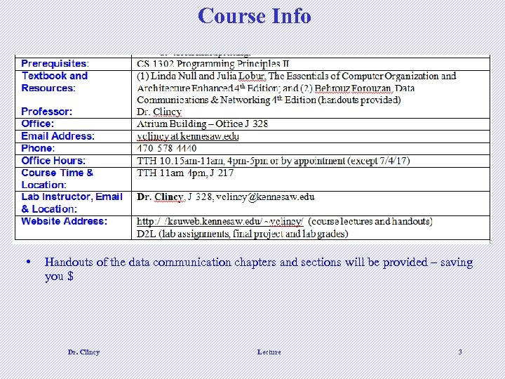 Course Info • Handouts of the data communication chapters and sections will be provided