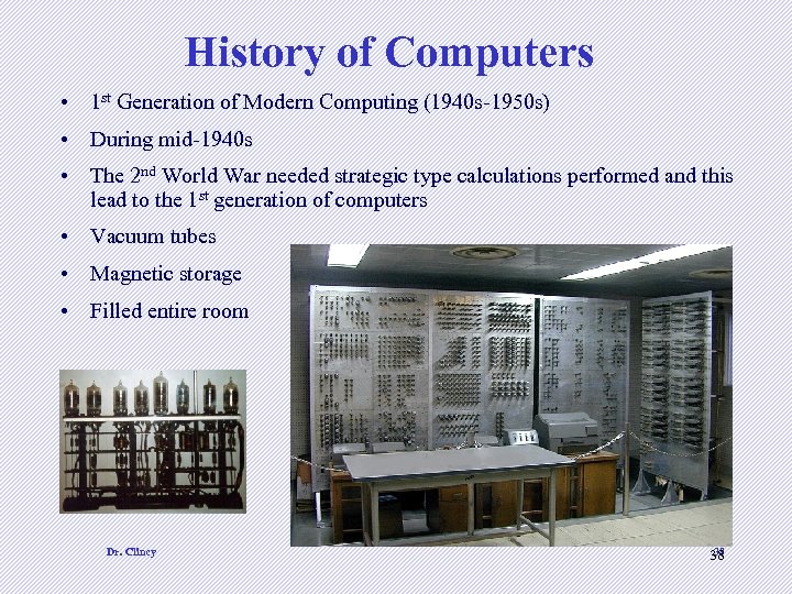 History of Computers • 1 st Generation of Modern Computing (1940 s-1950 s) •