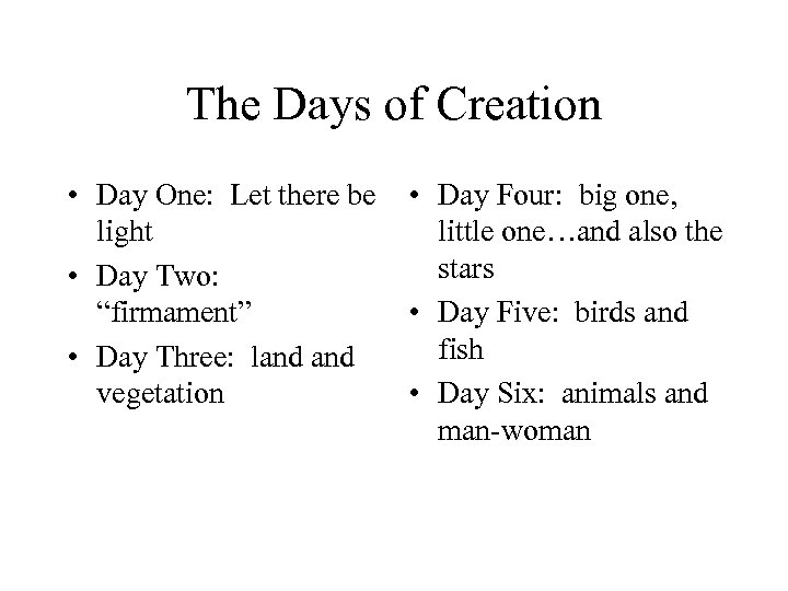 The Days of Creation • Day One: Let there be light • Day Two: