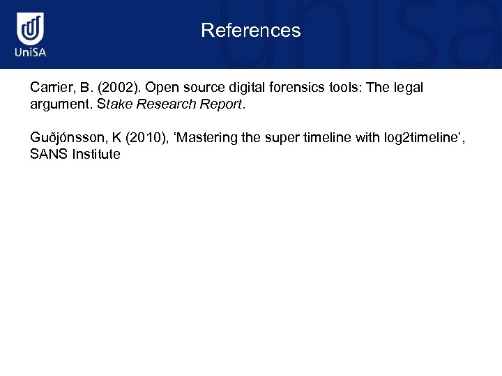 References Carrier, B. (2002). Open source digital forensics tools: The legal argument. Stake Research