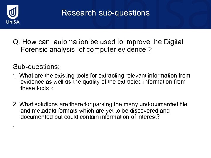Research sub-questions Q: How can automation be used to improve the Digital Forensic analysis