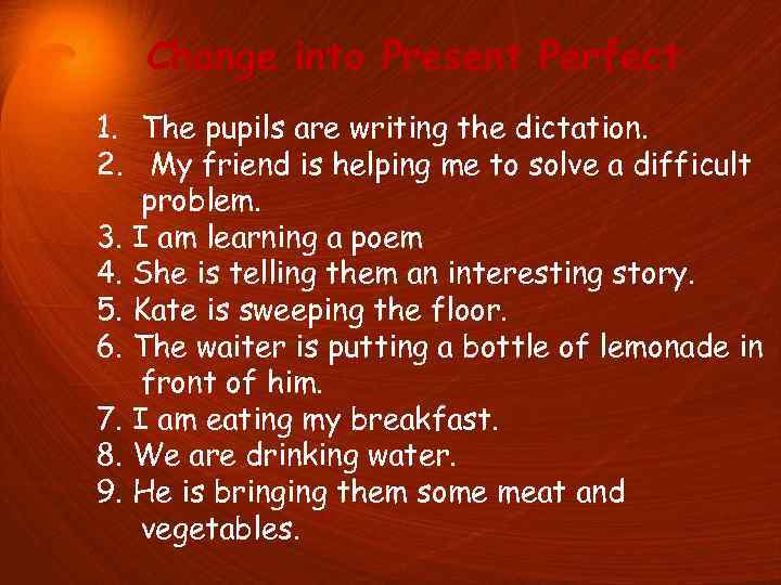 Writing dictation. The pupils are writing a Dictation в present perfect. Are writing в present perfect. Change present perfect. To solve в present perfect.