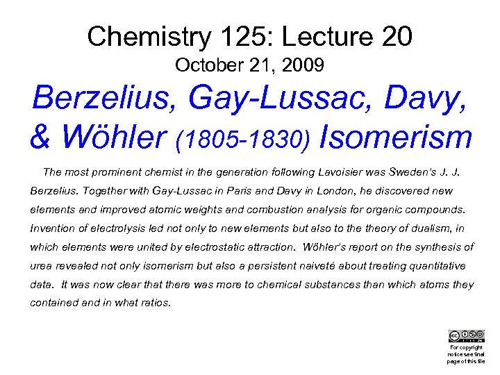 Chemistry 125: Lecture 20 October 21, 2009 Berzelius, Gay-Lussac, Davy, & Wöhler (1805 -1830)