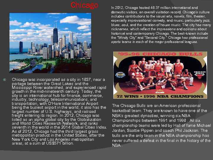 Chicago was incorporated as a city in 1837, near a portage between the Great