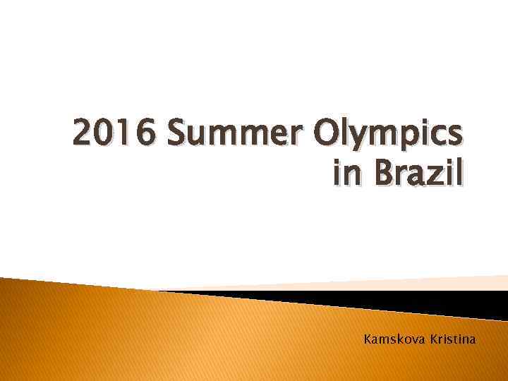 2016 Summer Olympics in Brazil Kamskova Kristina 