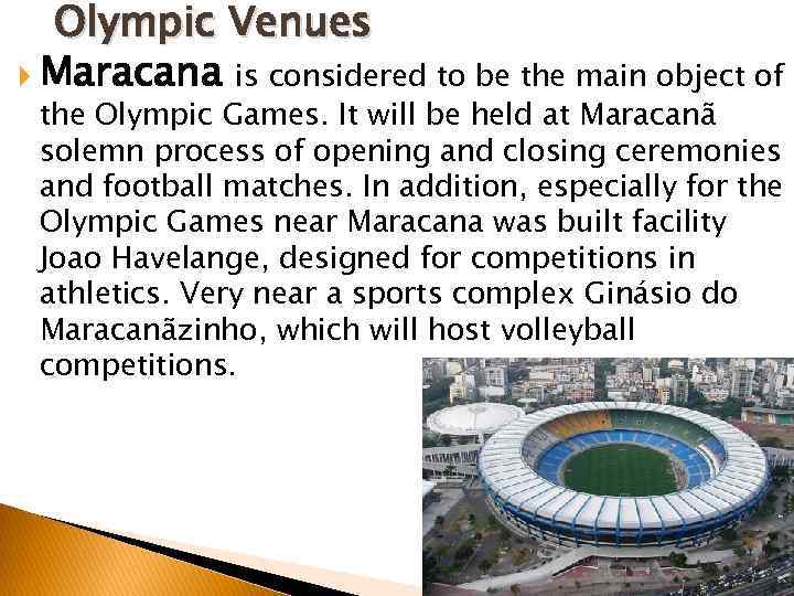 Olympic Venues Maracana is considered to be the main object of the Olympic Games.