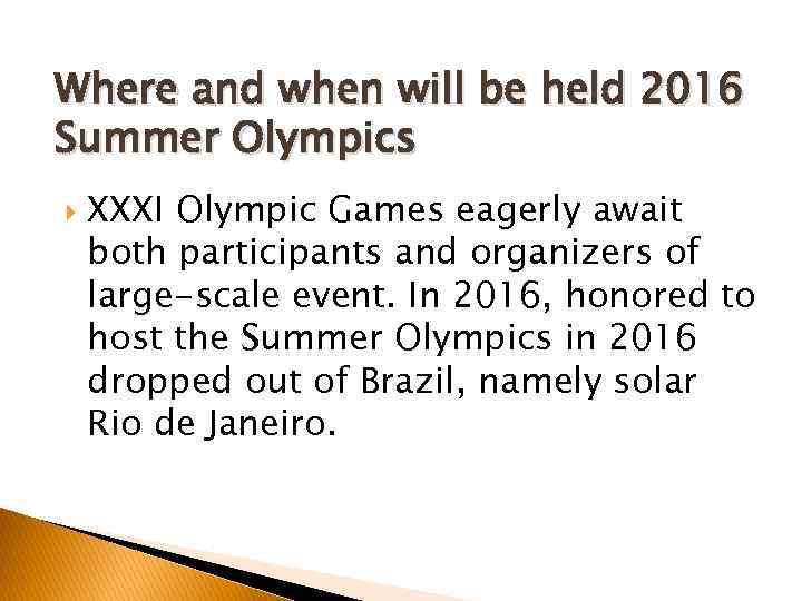 Where and when will be held 2016 Summer Olympics XXXI Olympic Games eagerly await