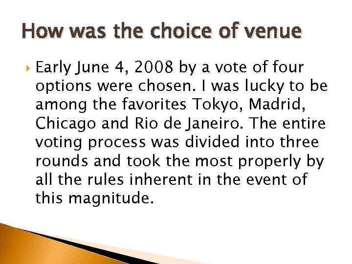 How was the choice of venue Early June 4, 2008 by a vote of