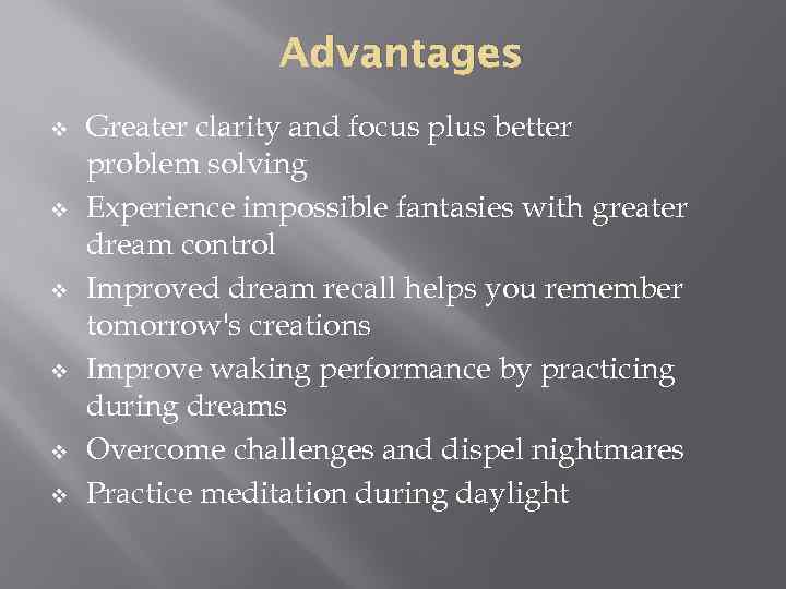 Advantages v v v Greater clarity and focus plus better problem solving Experience impossible