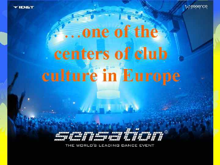 …one of the centers of club culture in Europe 