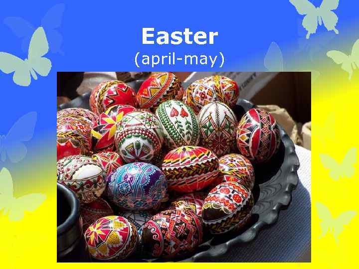 Easter (april-may) 