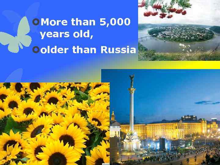  More than 5, 000 years old, older than Russia 