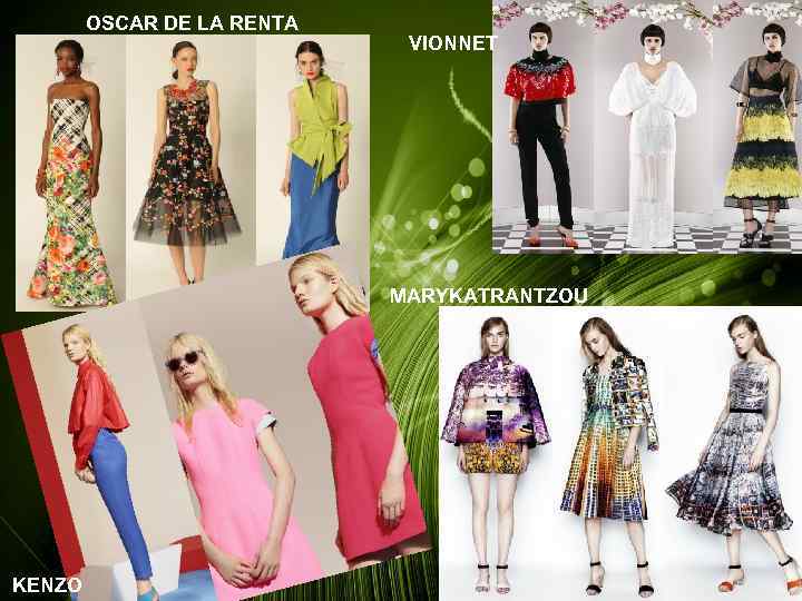 OSCAR DE LA RENTA VIONNET MARYKATRANTZOU KENZO 