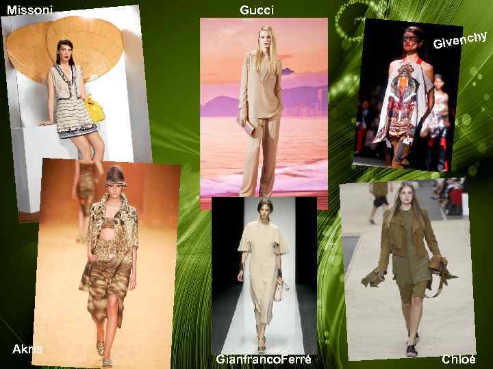 Missoni Gucci y ch Given Akris Gianfranco. Ferré Chloé 