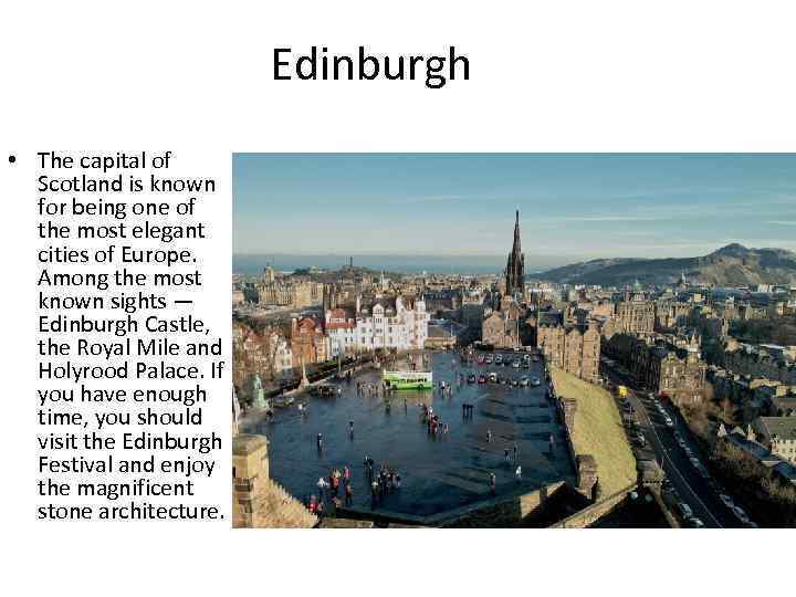 Edinburgh • The capital of Scotland is known for being one of the most