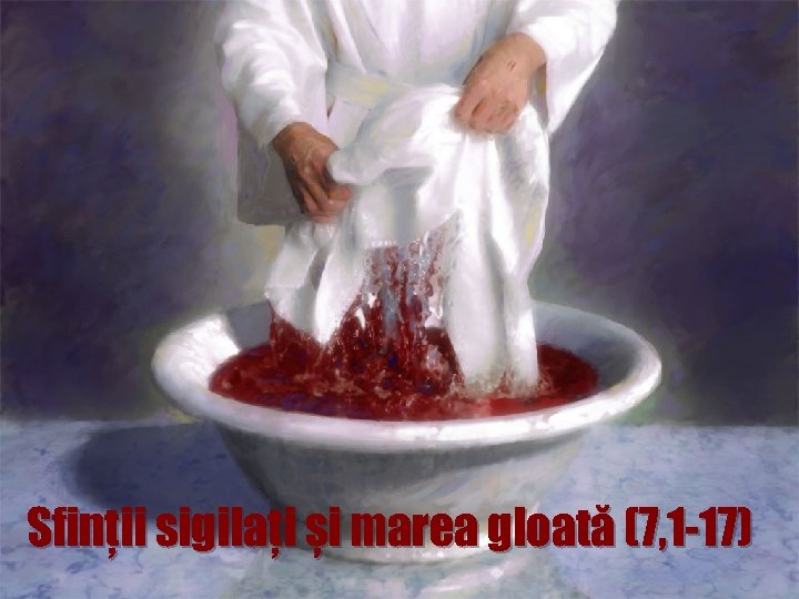 Sfinții sigilați și marea gloată (7, 1 -17) 