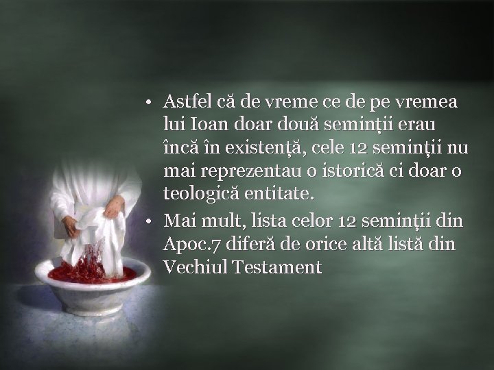  • Astfel că de vreme ce de pe vremea lui Ioan doar două