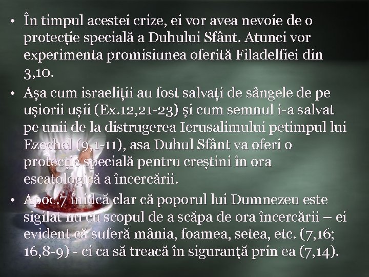  • În timpul acestei crize, ei vor avea nevoie de o protecție specială
