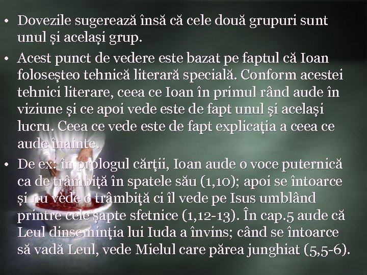  • Dovezile sugerează însă că cele două grupuri sunt unul și același grup.