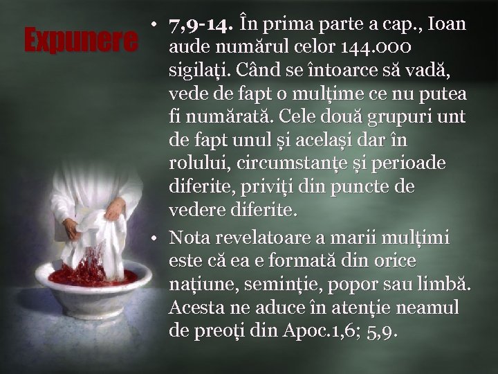 Expunere • 7, 9 -14. În prima parte a cap. , Ioan aude numărul