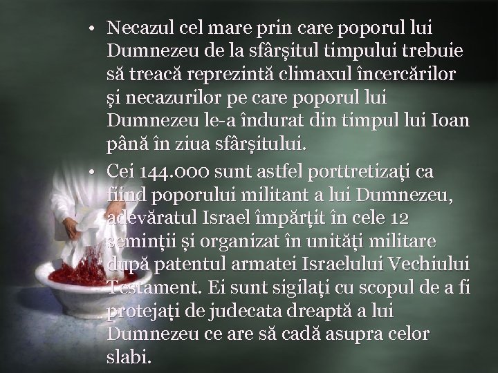  • Necazul cel mare prin care poporul lui Dumnezeu de la sfârșitul timpului