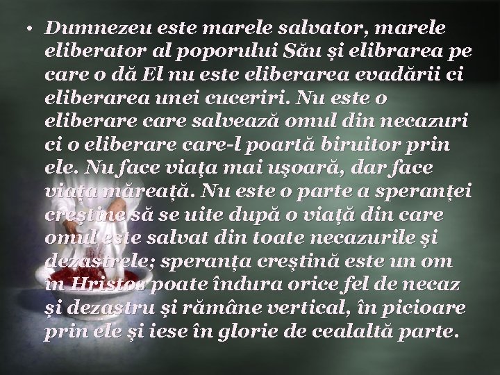  • Dumnezeu este marele salvator, marele eliberator al poporului Său și elibrarea pe