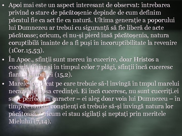  • Apoi mai este un aspect interesant de observat: întrebarea privind o stare