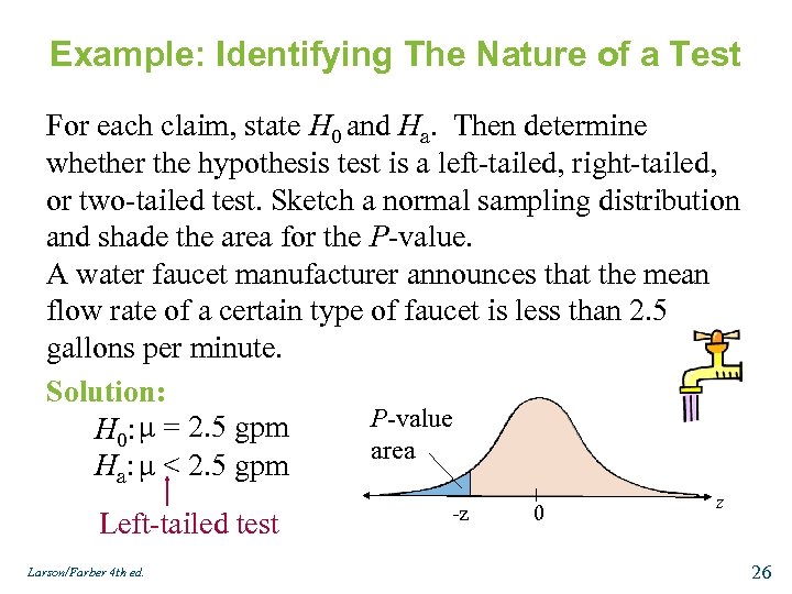 Example: Identifying The Nature of a Test For each claim, state H 0 and