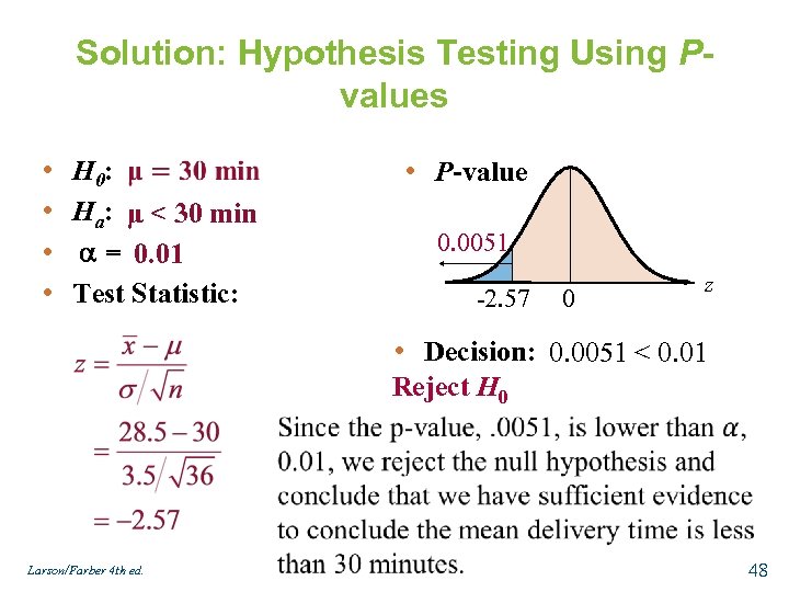 Solution: Hypothesis Testing Using Pvalues • • H 0: Ha: μ < 30 min