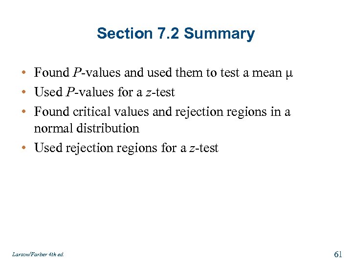 Section 7. 2 Summary • Found P-values and used them to test a mean