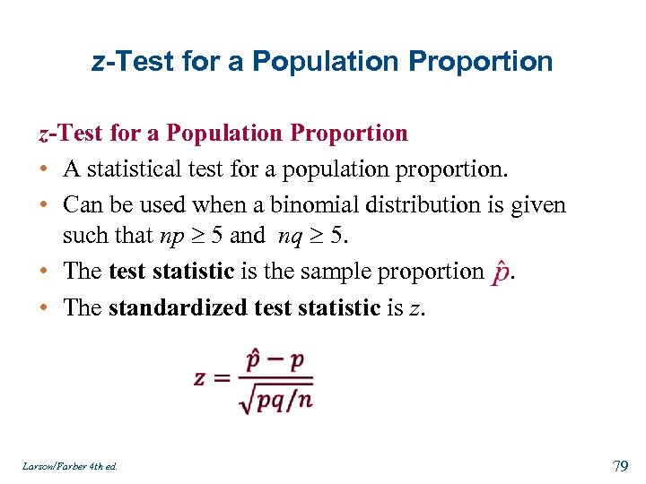 z-Test for a Population Proportion • A statistical test for a population proportion. •