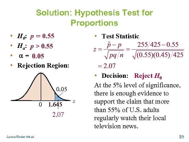 Solution: Hypothesis Test for Proportions • • H 0: Ha: p > 0. 55