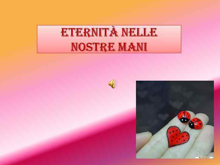 eternità nelle nostre mani 