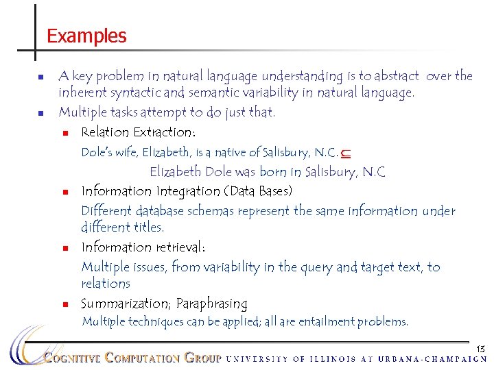 Examples n n A key problem in natural language understanding is to abstract over