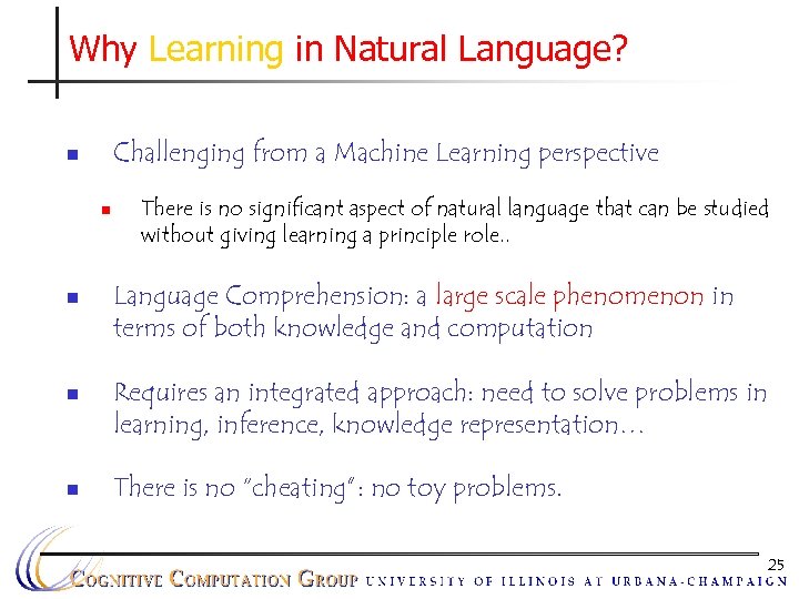 Why Learning in Natural Language? Challenging from a Machine Learning perspective n n n