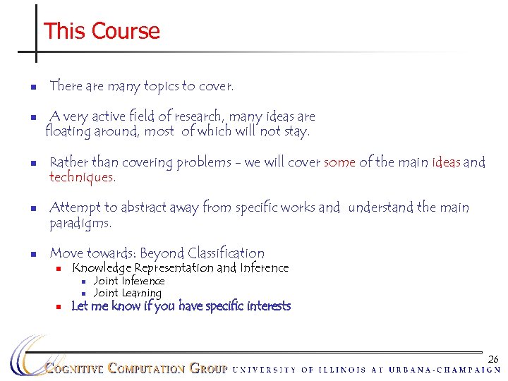 This Course n n n There are many topics to cover. A very active