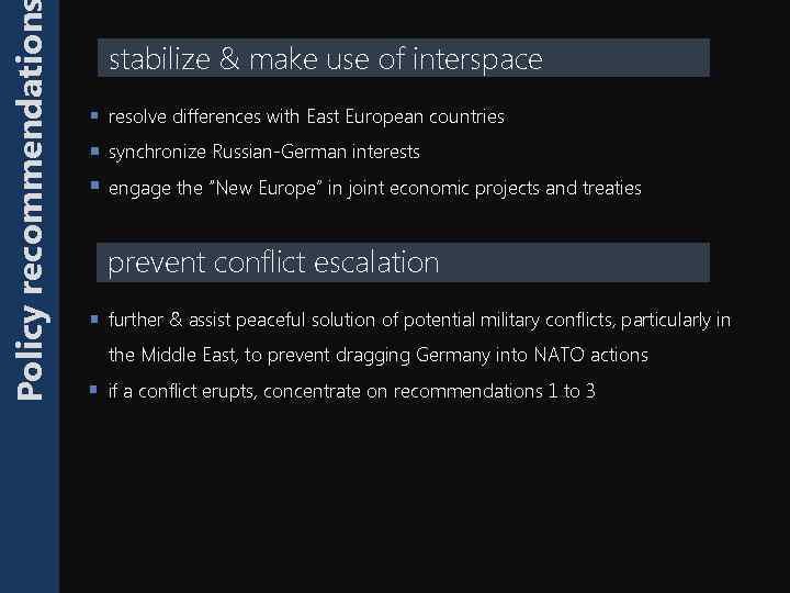 Policy recommendation stabilize & make use of interspace resolve differences with East European countries
