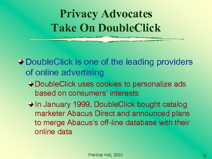 Privacy Advocates Take On Double. Click is one of the leading providers of online