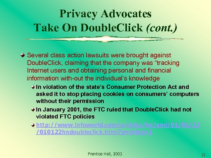Privacy Advocates Take On Double. Click (cont. ) Several class action lawsuits were brought
