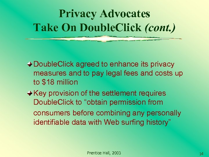 Privacy Advocates Take On Double. Click (cont. ) Double. Click agreed to enhance its