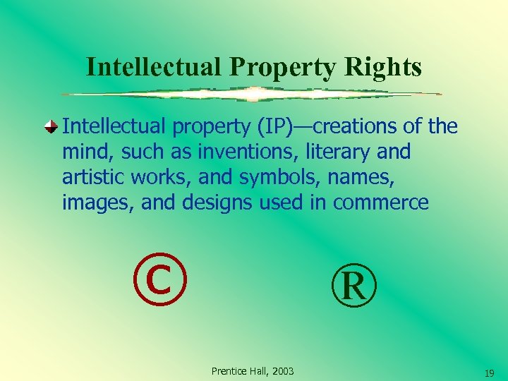 Intellectual Property Rights Intellectual property (IP)—creations of the mind, such as inventions, literary and