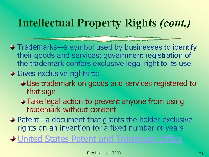 Intellectual Property Rights (cont. ) Trademarks—a symbol used by businesses to identify their goods