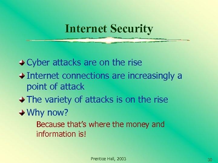Internet Security Cyber attacks are on the rise Internet connections are increasingly a point