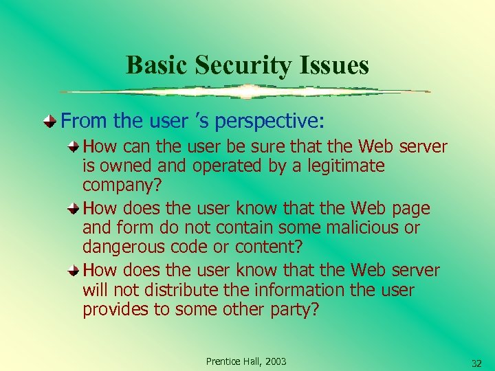 Basic Security Issues From the user ’s perspective: How can the user be sure